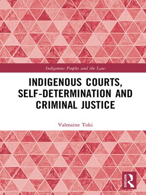 cover image of Indigenous Courts, Self-Determination and Criminal Justice